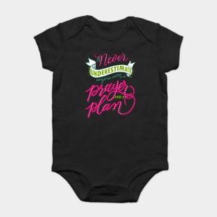 Never underestimate anyone with a prayer and a plan Baby Bodysuit